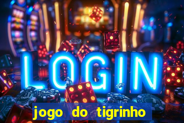 jogo do tigrinho com deposito de 1 real